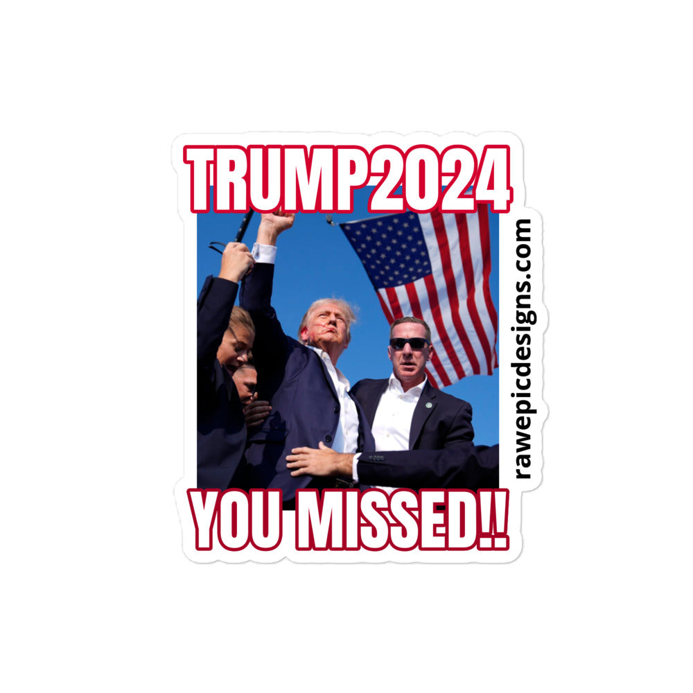 TRUMP 2024 YOU MISSED Bubble-free stickers