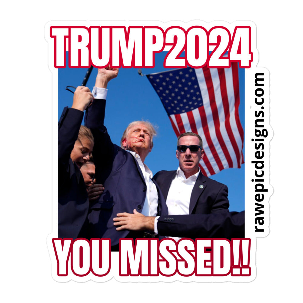 TRUMP 2024 YOU MISSED Bubble-free stickers