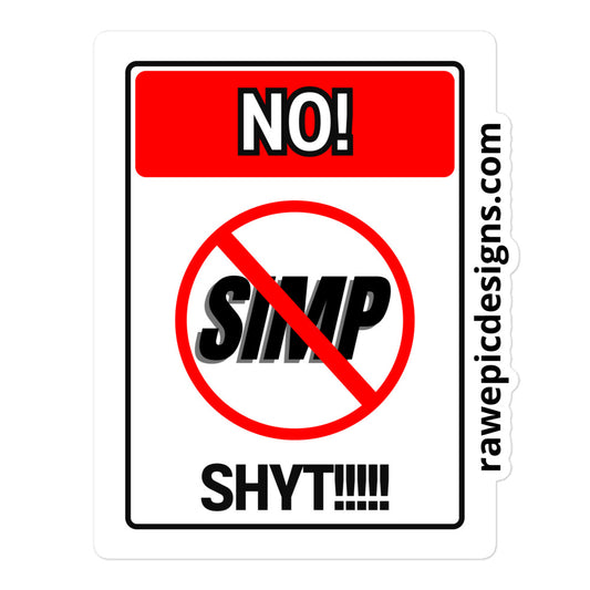 NO SIMP SHYT Bubble-free stickers