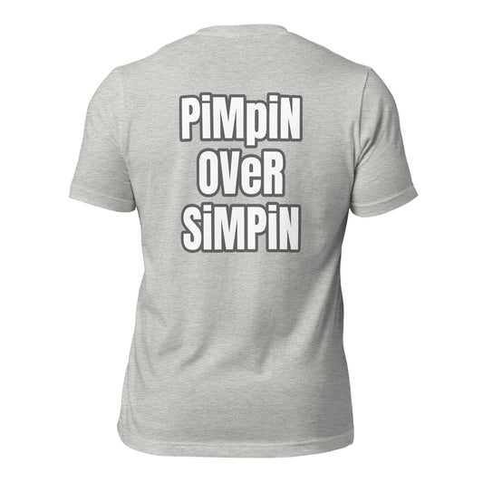 PIMPIN OVER SIMPIN(BLANK FRONT) Unisex t-shirt