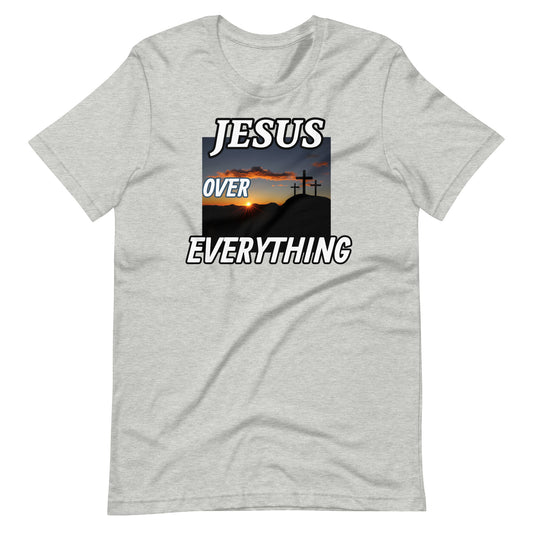 JESUS OVER EVERYTHING Unisex t-shirt