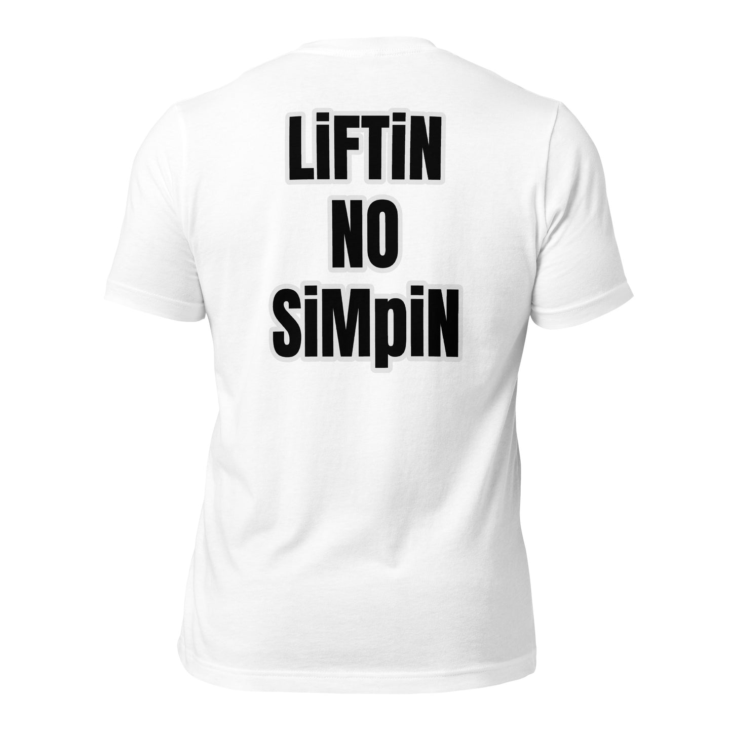 LIFTIN NO SIMPIN Unisex t-shirt