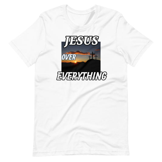 JESUS OVER EVERYTHING Unisex t-shirt