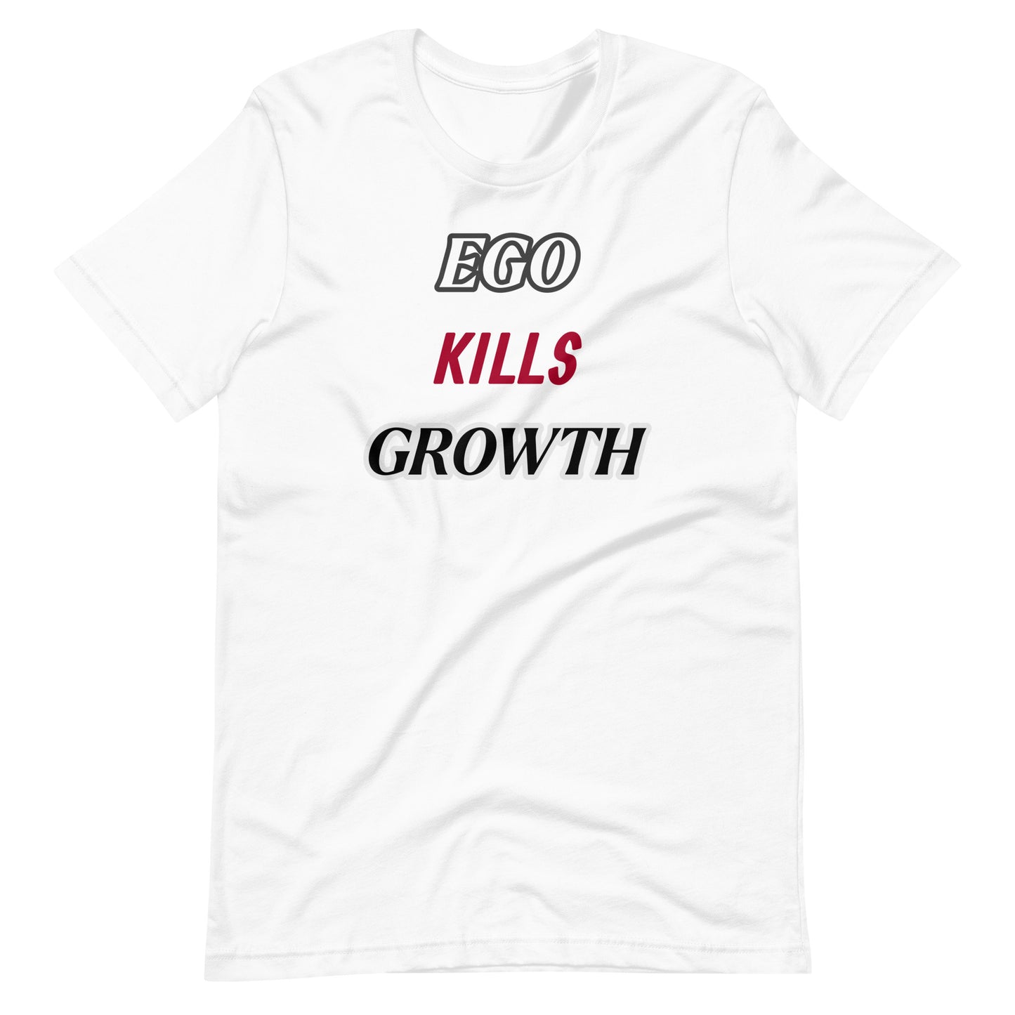 EGO KILLS GROWTH Unisex t-shirt