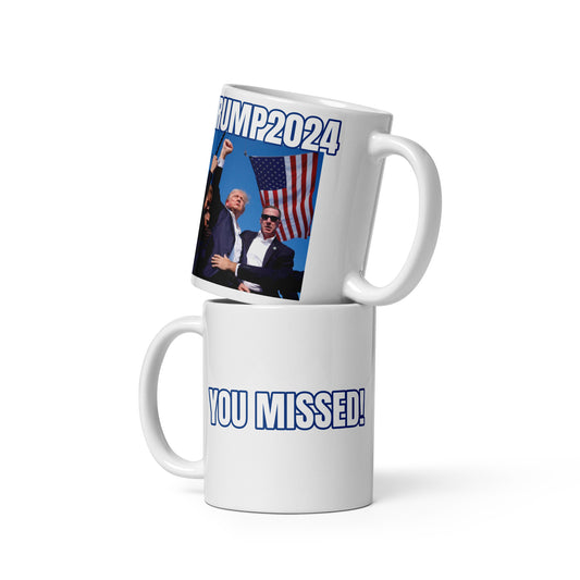 TRUMP 2024 YOU MISSED White glossy mug